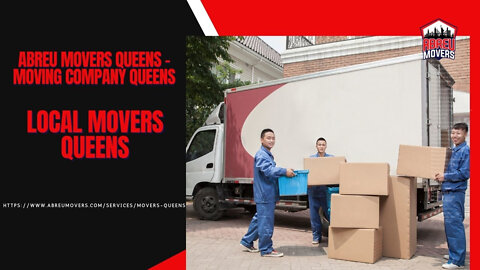 Local Movers Queens | Abreu Movers Queens - Moving Company Queens