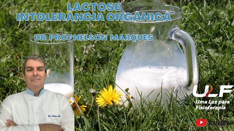 Lactose - Intolerância Orgânica - Dr. Prof. Nelson Marques