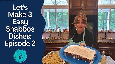 Let's Make 3 Easy Shabbos Dishes: Episode 2