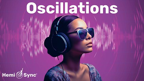 Oscillations | Raise Your Vibratory Rate | Music For Hemisphere Synchronization #meditationmusic