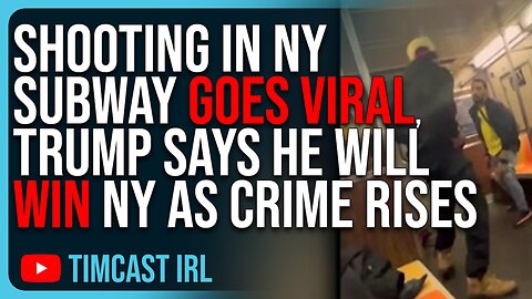 SHOOTING In NY Subway Goes Viral, Trump Says He Will WIN NY As Crime Skyrockets