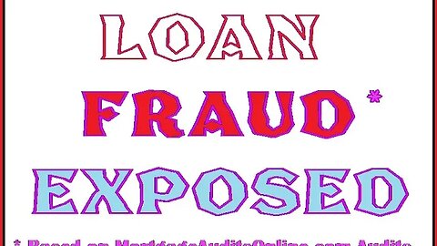 UNCOVER FRAUD ON YOUR LOANS - BANKS ARE SKETCHY, RIGHT.