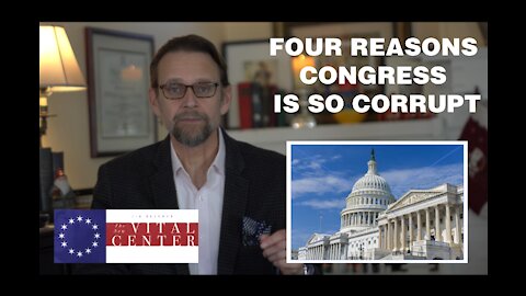 4 REASONS THAT CONGRESS IS SO CORRUPT