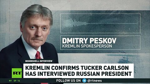 Kremlin confirms Tucker has Interviewed Putin - RT News - February 07 2024