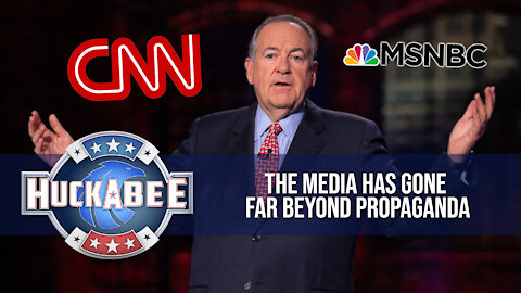 The Media Has Gone Far Beyond Propaganda | Huckabee