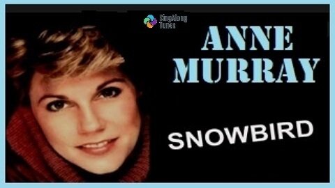 Anne Murray - "Snowbird" with Lyrics