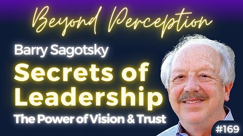Unlocking the Secrets of Visionary Leadership | Barry Sagotsky (#169)