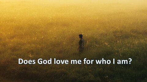 Sermon Only | Does God love me for who I am? | April 3, 2024