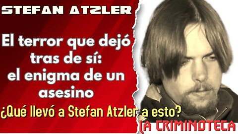 🔴 La Criminoteca: Stefan Atzler