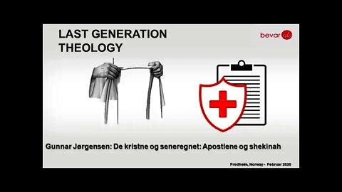 Last Generation Theology | De kristne og seneregnet: Apostlene og shekinah | Gunnar J | Februar 2020