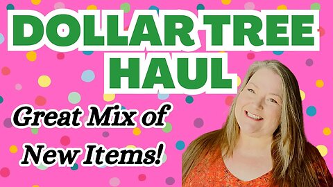 New Dollar Tree Haul ~ Great Mix of New Items ~ Whats New at Dollar Tree