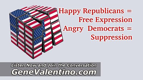 Happy Republicans = Free Expression ~ Angry Democrats = Suppression