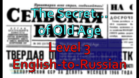 The Secret... of Old Age: Level 3 - English-to-Russian