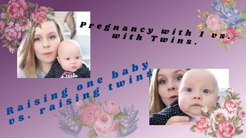 Pregnancy With 1 Baby vs. 2/ Raising 1 Baby vs. Twins/ Mom of 3