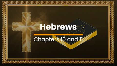 Hebrews 10 & 11 - December 15 (Day 349)