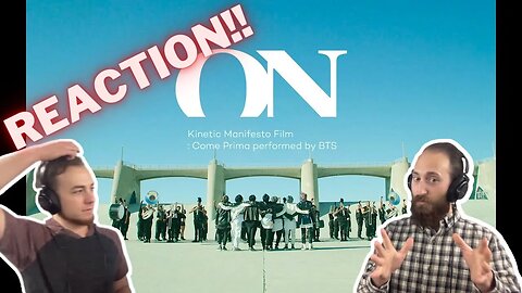 BTS REACTION VIDEO: (방탄소년단) 'ON' Kinetic Manifesto Film : Come Prima