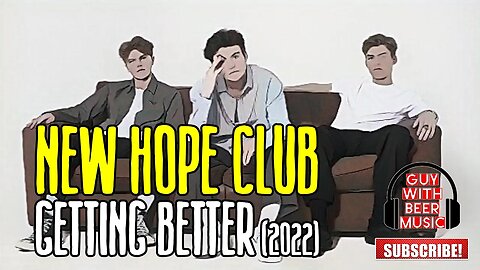 NEW HOPE CLUB | GETTING BETTER (2022)
