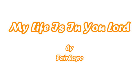 My Life Is In You Lord (with lyrics) by FairHope