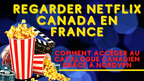 Regarder Netflix Canada depuis la France