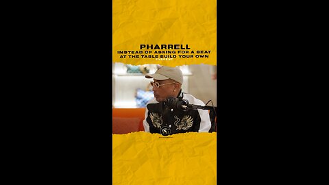@pharrell Instead of asking for a seat at the table build your own