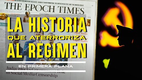 Al descubierto: la guerra del régimen chino contra ‘The Epoch Times’