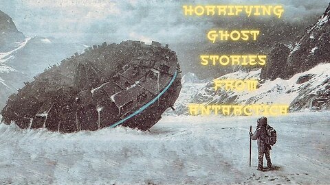 Horrifying Ghost Stories From Antarctica