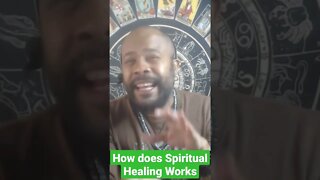 How Spiritual Healing works