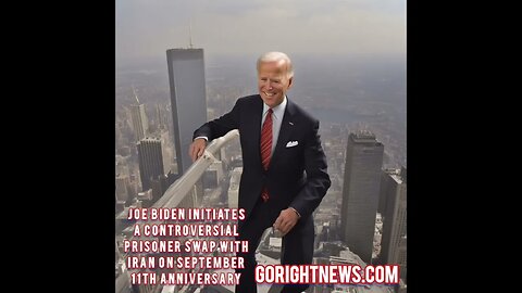 Joe Biden initiates a Controversial Prisoner Swap with Iran on September 11th Anniversary