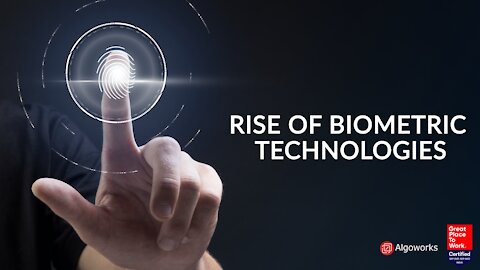 The Rise of Biometric Technologies - Algoworks
