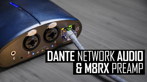 Dante Digital Network Audio and Switch Back M8RX Demo