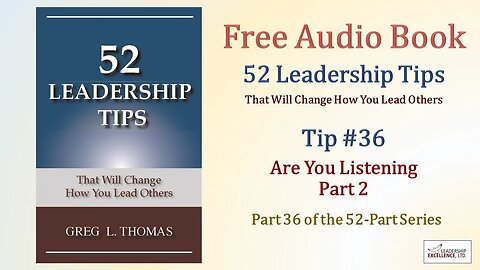 52 Leadership Tips Audio Book - Tip #36: Are You Listening - Part 2