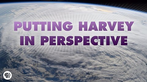 Putting Hurricane Harvey In Perspective
