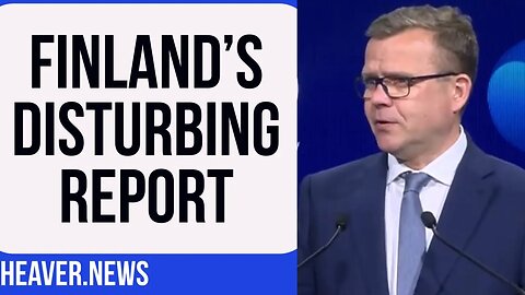 Finland Issues DISTURBING Report