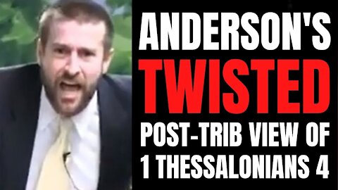 Steven Anderson's Twisted 1 Thessalonians 4-Matthew 24 Comparison Refuted
