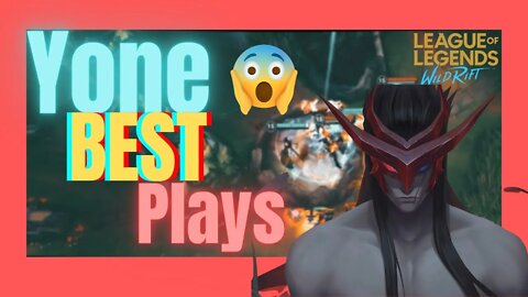 Yone Best Plays - Wild Rift Montage - League Of Legends: Wild Rift