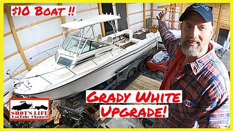 Grady White Upgrade | $10 Boat | EPS 56 | Shots Life