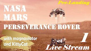 Live Stream 1 - Mars Perseverance Rover Pre-Landing (with magnaviator & KittyCat)