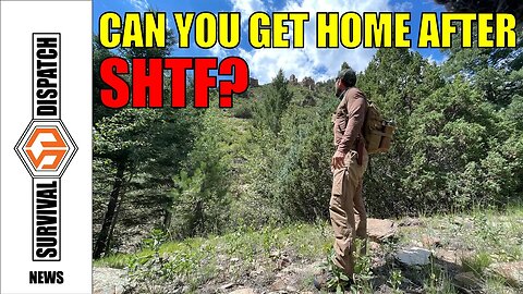 Getting Home After A SHTF Event: Survival Dispatch News 3/2/23