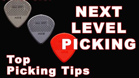 Next Level Guitar Picking - Top Picking and Pick Tips for guitarists