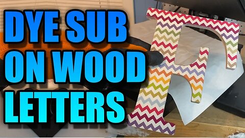Dye Sublimation on Wooden Letters using Laminate. Sub on Wood - The Easy Way!