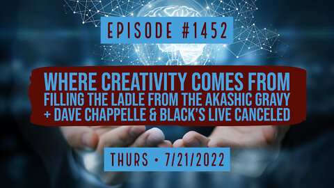 #1452 Where Creativity Comes From, Filling The Ladle From The Akashic Gravy
