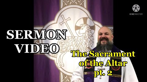 2022.03.16 - The Sacrament of the Altar, pt. 2