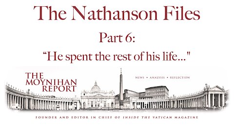 The Nathanson Files: Part 6: "He spent the rest of his life..."
