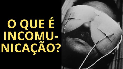 VOCÊ SABE O QUE É INCOMUNICAÇÃO? SE NÃO, ASSISTA ESTE VÍDEO!