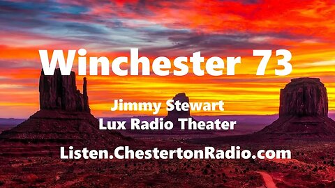 Winchester 73 - Jimmy Stewart - Lux Radio Theater