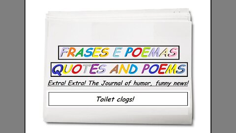 Funny news: Toilet clogs! [Quotes and Poems]