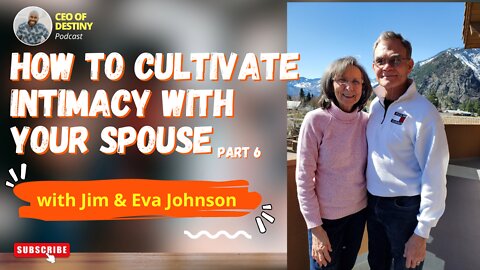 How to Cultivate Intimacy with your Spouse Part 6