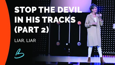 Liar, Liar | Stop The Devil In His Tracks (Part 2)