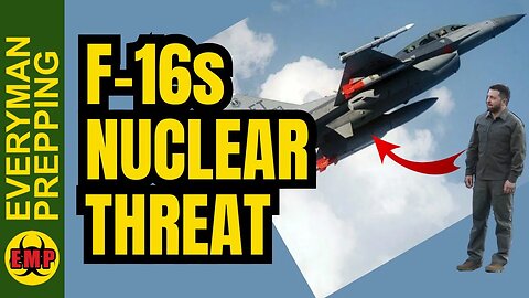 Russia Warns NATO! F-16s Given To Ukraine Viewed As A Nuclear Threat - WW3 Coming! - (Prepping)