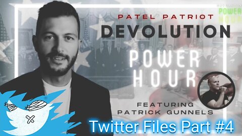 Devolution Power Hour #105 - Twitter Files Part #4